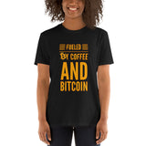 Fueled By Coffee and Bitcoin Short-Sleeve Unisex T-Shirt | Black | BigTexFunkadelic