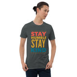 Stay Humble Stay Kind Short-Sleeve Unisex T-Shirt | Dark Heather | BigTexFunkadelic