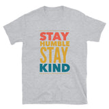 Stay Humble Stay Kind Short-Sleeve Unisex T-Shirt | Sport Grey | BigTexFunkadelic