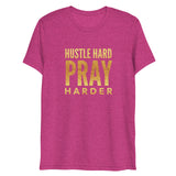 Hustle Hard Pray Harder Short Sleeve Tri-Blend T-Shirt | Berry Pink | BigTexFunkadelic