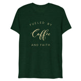 Fueled By Coffee And Faith Short Sleeve Tri-Blend T-Shirt | Cream Text on Emerald | BigTexFunkadelic
