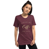 Fueled By Coffee And Faith Short Sleeve Tri-Blend T-Shirt | Cream Text on Maroon | BigTexFunkadelic