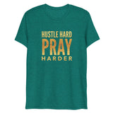 Hustle Hard Pray Harder Short Sleeve Tri-Blend T-Shirt | Teal | BigTexFunkadelic