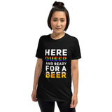 Here Queer And Ready For A Beer Pride Short-Sleeve Unisex T-Shirt | LGBTQ+ Pride | BigTexFunkadelic
