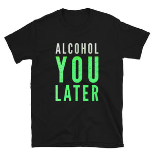 St. Paddy's Day Funny Green Beer Alcohol You Later Short-Sleeve Unisex T-Shirt | BigTexFunkadelic