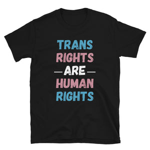 Trans Rights Are Human Rights Short-Sleeve Unisex T-Shirt | Black | BigTexFunkadelic