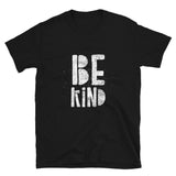 Be Kind Short-Sleeve Unisex T-Shirt | White Text on Black | BigTexFunkadelic