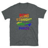 Being Straight Was My Phase LGBTQ+ Gay Pride Short-Sleeve Unisex T-Shirt | Dark Heather | BigTexFunkadelic