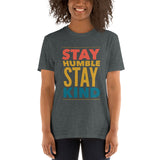 Stay Humble Stay Kind Short-Sleeve Unisex T-Shirt | Dark Heather | BigTexFunkadelic