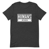 Humans...Not A Big Fan Short-Sleeve Unisex T-Shirt | Dark Heather Grey | BigTexFunkadelic
