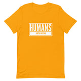 Humans...Not A Big Fan Short-Sleeve Unisex T-Shirt | Gold | BigTexFunkadelic
