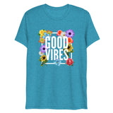 Good Vibes Floral Tri-Blend Short Sleeve T-Shirt | Aqua | BigTexFunkadelic