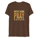 Hustle Hard Pray Harder Short Sleeve Tri-Blend T-Shirt | Brown | BigTexFunkadelic