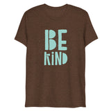 Be Kind Short Sleeve Tri-Blend T-Shirt | Teal Text on Brown | BigTexFunkadelic