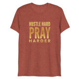 Hustle Hard Pray Harder Short Sleeve Tri-Blend T-Shirt | Clay | BigTexFunkadelic