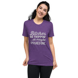 Bitches Be Trippin' Short Sleeve Tri-Blend T-Shirt | Purple | BigTexFunkadelic