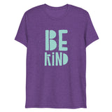 Be Kind Short Sleeve Tri-Blend T-Shirt | Teal Text on Purple | BigTexFunkadelic