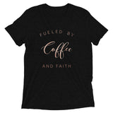 Fueled By Coffee And Faith Short Sleeve Tri-Blend T-Shirt | Faux Rose Gold Foil Text on Black | BigTexFunkadelic