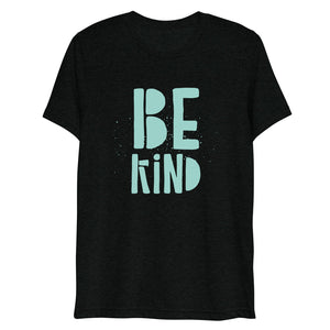 Be Kind Short Sleeve Tri-Blend T-Shirt | Teal Text on Navy Blue | BigTexFunkadelic