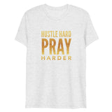 Hustle Hard Pray Harder Short Sleeve Tri-Blend T-Shirt | White | BigTexFunkadelic